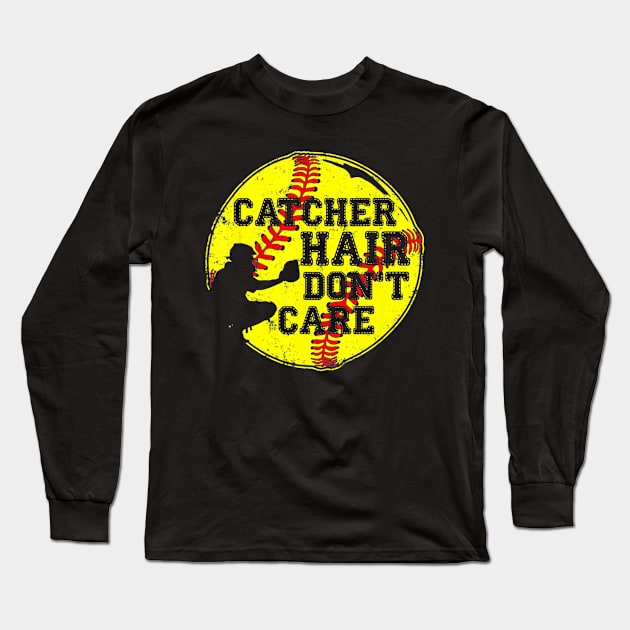 Catcher Hair Dont Care T-Shirt Funny Softball Gift Long Sleeve T-Shirt by jrgmerschmann
